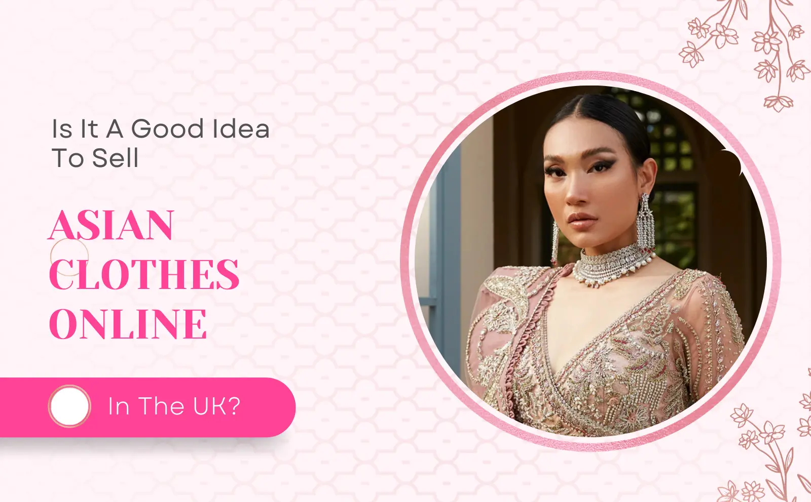 Is It A Good Idea To Sell Asian Clothes Online In The UK? Is It A Good Idea To Sell Asian Clothes Online In The UK?